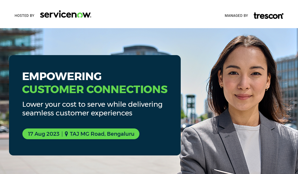 ServiceNow Bengaluru Empowering Customer Connections